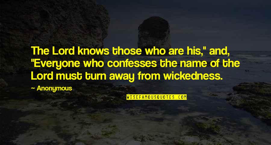 Knows Quotes By Anonymous: The Lord knows those who are his," and,