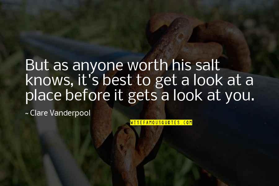 Knows Your Worth Quotes By Clare Vanderpool: But as anyone worth his salt knows, it's