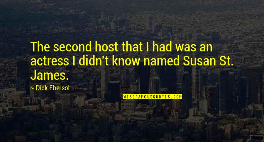 Know'st Quotes By Dick Ebersol: The second host that I had was an