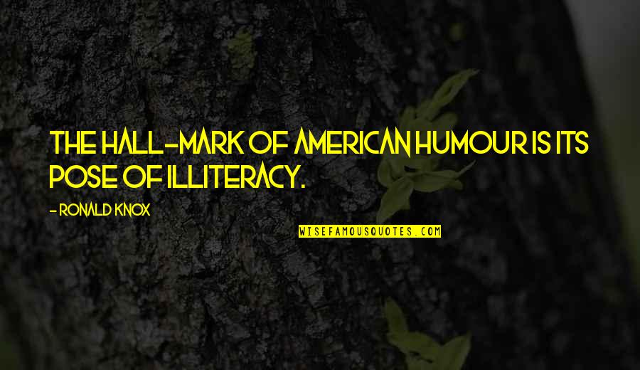 Knox Quotes By Ronald Knox: The hall-mark of American humour is its pose