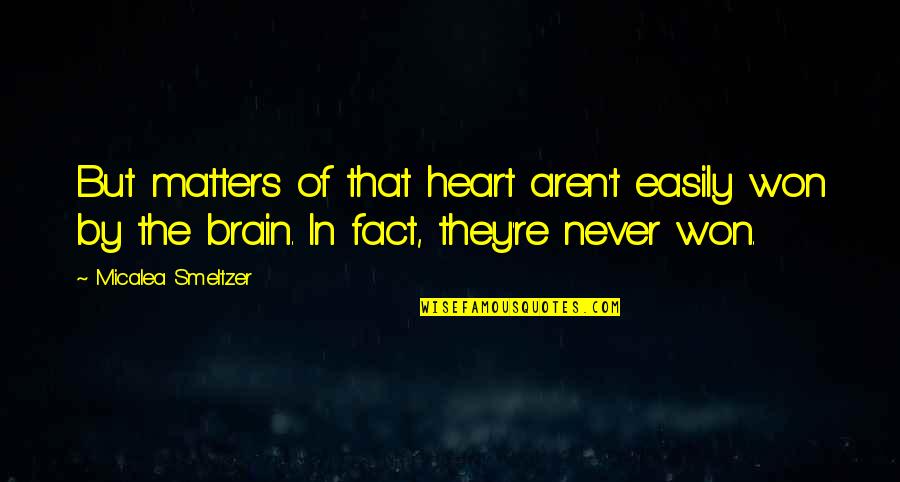 Knuckleballers In Hall Quotes By Micalea Smeltzer: But matters of that heart aren't easily won