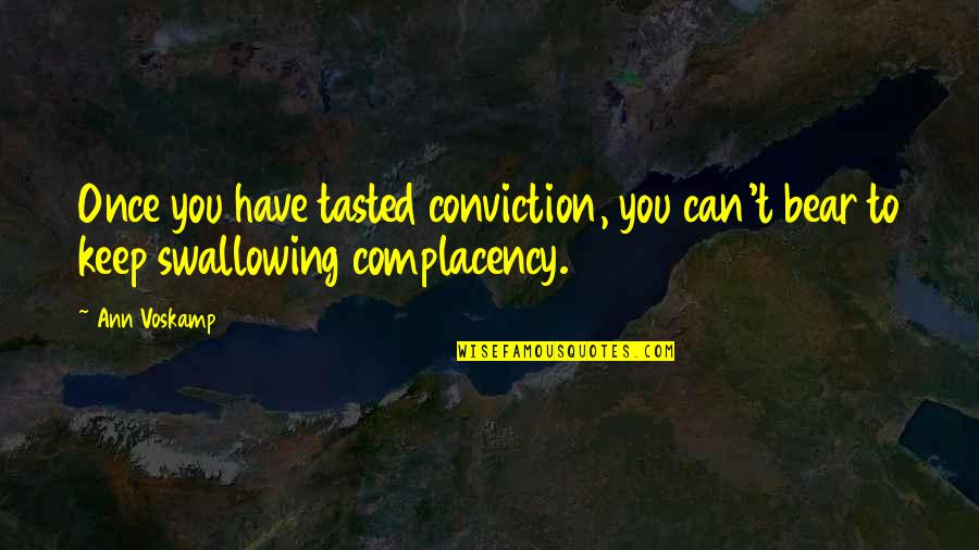 Knudsen Hats Quotes By Ann Voskamp: Once you have tasted conviction, you can't bear