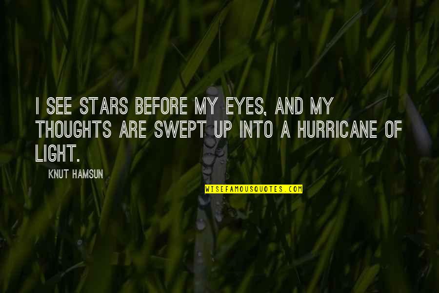 Knut Quotes By Knut Hamsun: I see stars before my eyes, and my