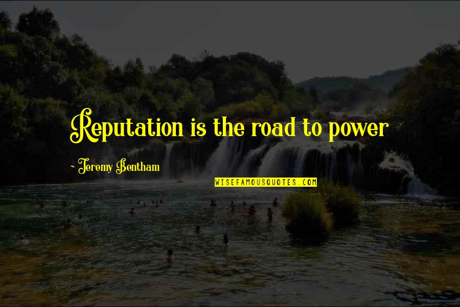 Knutsson Cca Quotes By Jeremy Bentham: Reputation is the road to power