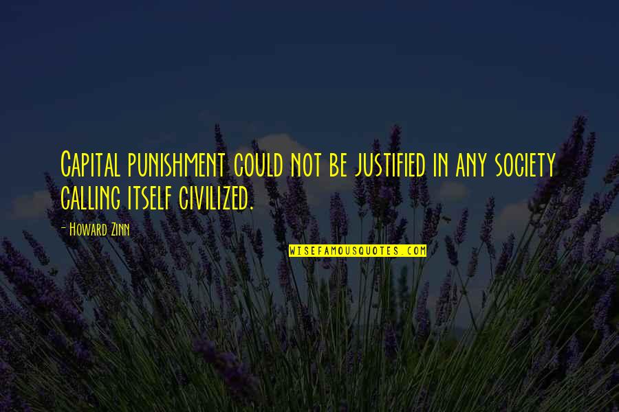 Koa Stock Quotes By Howard Zinn: Capital punishment could not be justified in any