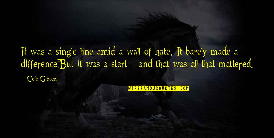 Koacanan Quotes By Cole Gibsen: It was a single line amid a wall Koacanan Quotes By Cole Gibsen: It was a single line amid a wall
