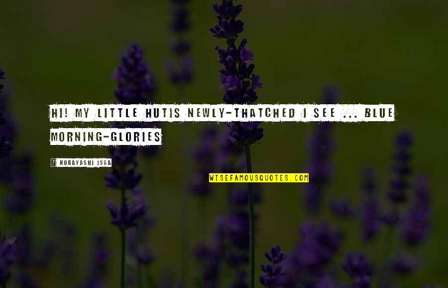 Kobayashi Issa Quotes By Kobayashi Issa: Hi! My little hutIs newly-thatched I see ... Kobayashi Issa Quotes By Kobayashi Issa: Hi! My little hutIs newly-thatched I see ...