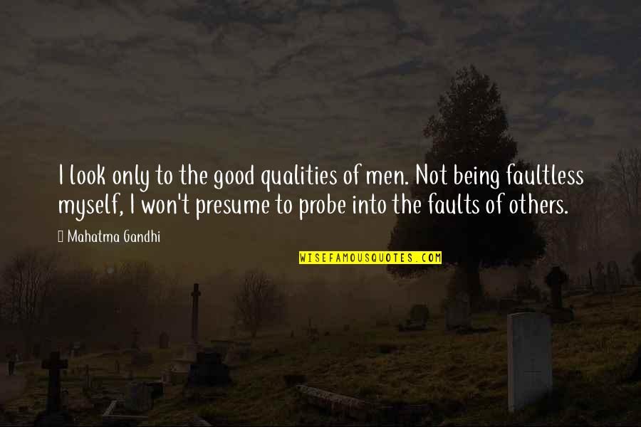 Kobayashi Usual Suspects Quotes By Mahatma Gandhi: I look only to the good qualities of Kobayashi Usual Suspects Quotes By Mahatma Gandhi: I look only to the good qualities of
