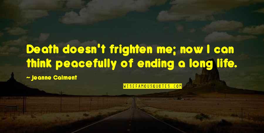Kobe 4am Quote Quotes By Jeanne Calment: Death doesn't frighten me; now I can think