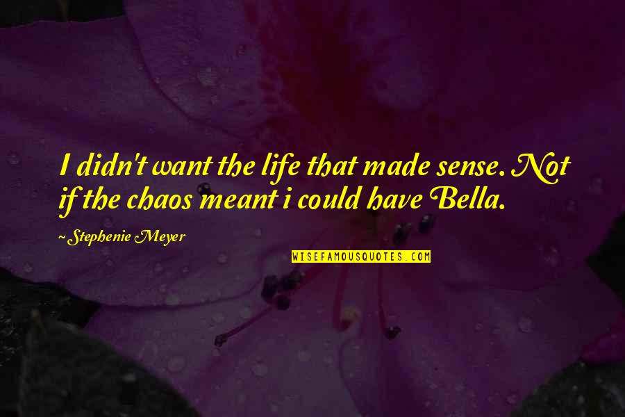 Kobe Most Famous Quote Quotes By Stephenie Meyer: I didn't want the life that made sense. Kobe Most Famous Quote Quotes By Stephenie Meyer: I didn't want the life that made sense.