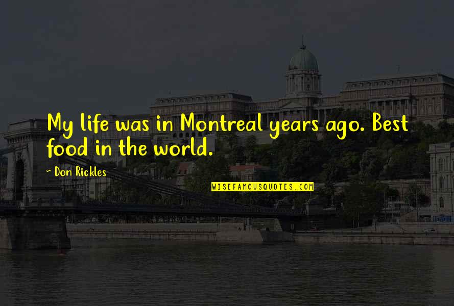 Kobelt Manufacturing Quotes By Don Rickles: My life was in Montreal years ago. Best