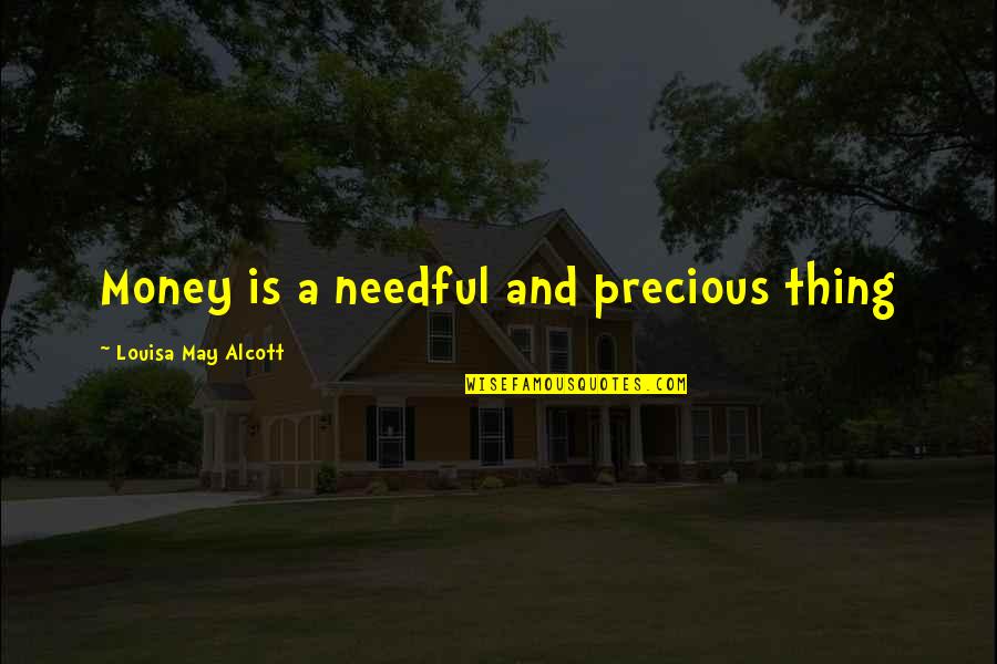 Kobierzec Krzyz Wka Quotes By Louisa May Alcott: Money is a needful and precious thing Kobierzec Krzyz Wka Quotes By Louisa May Alcott: Money is a needful and precious thing