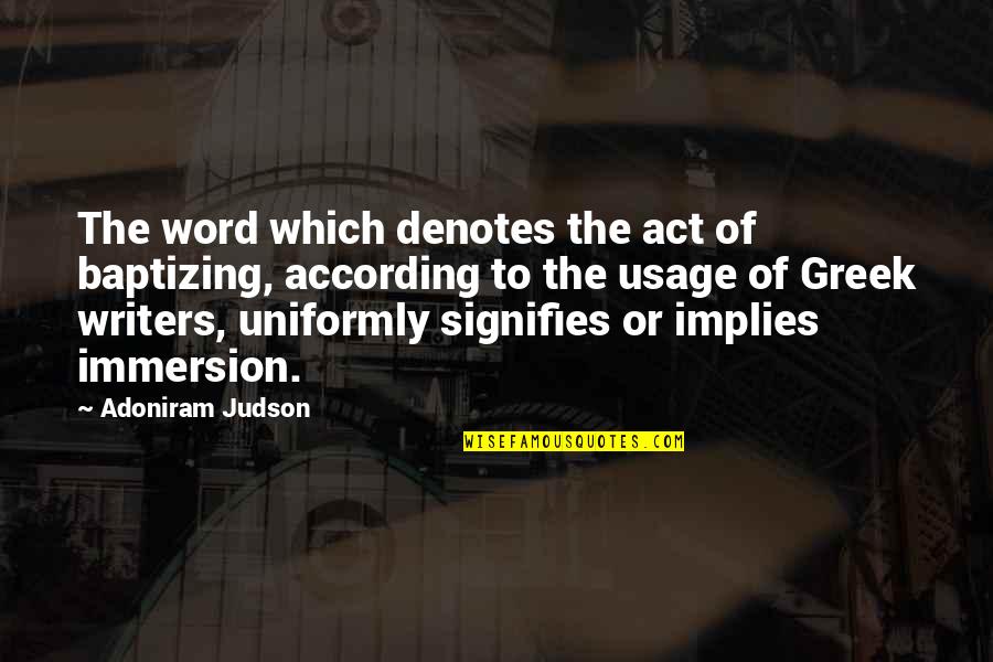 Kobietom Liczba Quotes By Adoniram Judson: The word which denotes the act of baptizing,