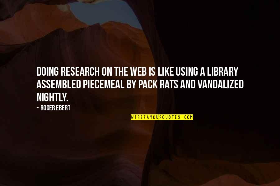 Kobina Banning Quotes By Roger Ebert: Doing research on the Web is like using Kobina Banning Quotes By Roger Ebert: Doing research on the Web is like using