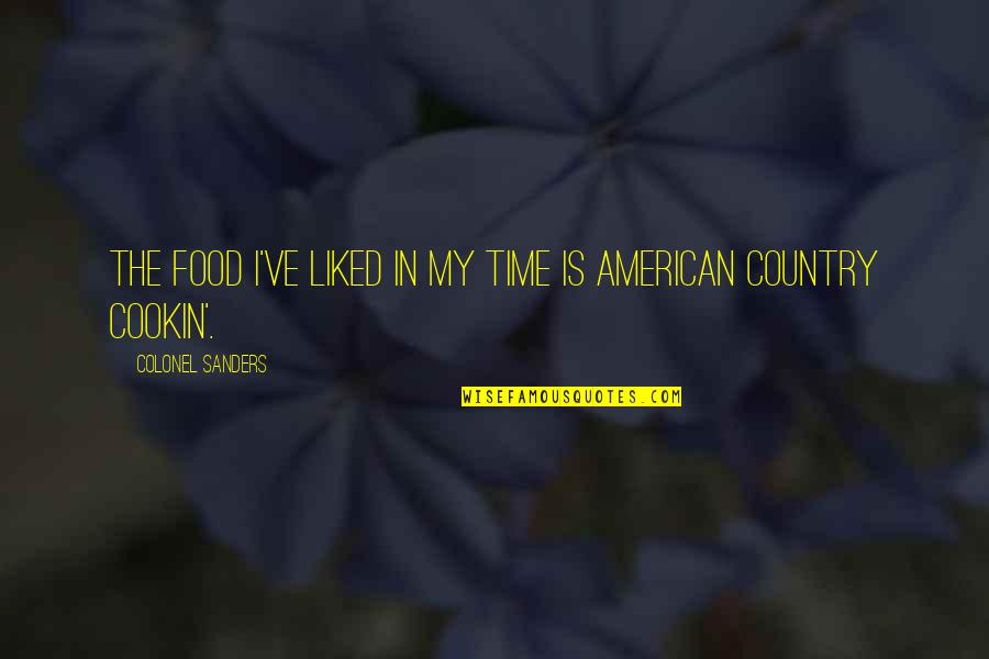 Kobna Holbrook Quotes By Colonel Sanders: The food I've liked in my time is Kobna Holbrook Quotes By Colonel Sanders: The food I've liked in my time is