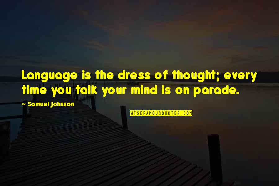 Kobori Dentist Quotes By Samuel Johnson: Language is the dress of thought; every time