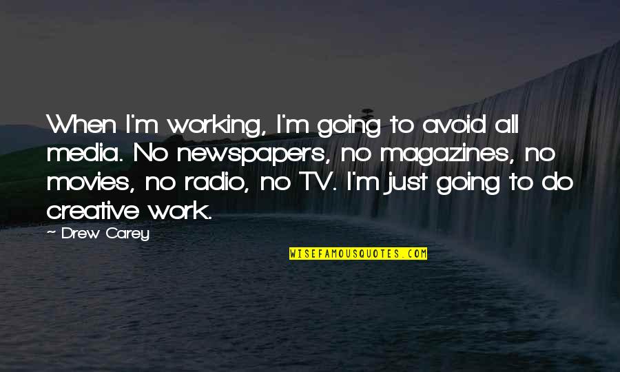 Kobra 11 Quotes By Drew Carey: When I'm working, I'm going to avoid all
