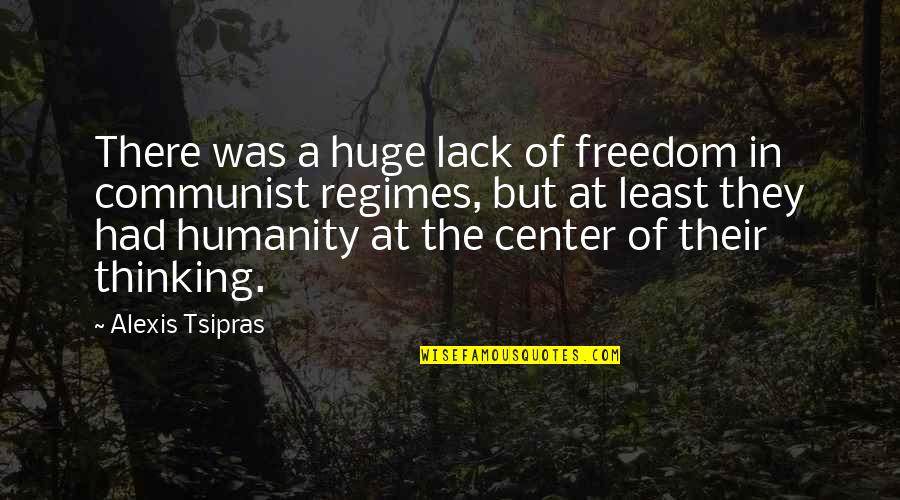 Kobrosky Quotes By Alexis Tsipras: There was a huge lack of freedom in