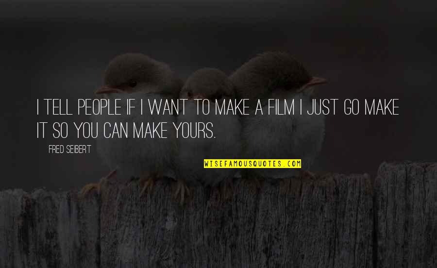Kobryn Electrical Service Quotes By Fred Seibert: I tell people if I want to make