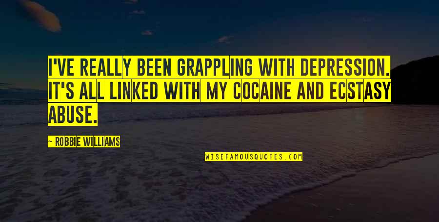 Kobschies Quotes By Robbie Williams: I've really been grappling with depression. It's all Kobschies Quotes By Robbie Williams: I've really been grappling with depression. It's all