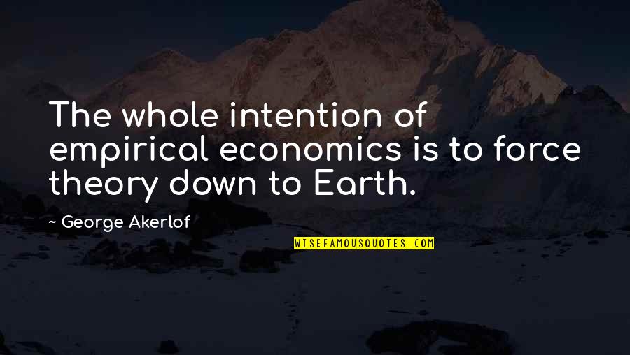 Koca Popovic Quotes By George Akerlof: The whole intention of empirical economics is to