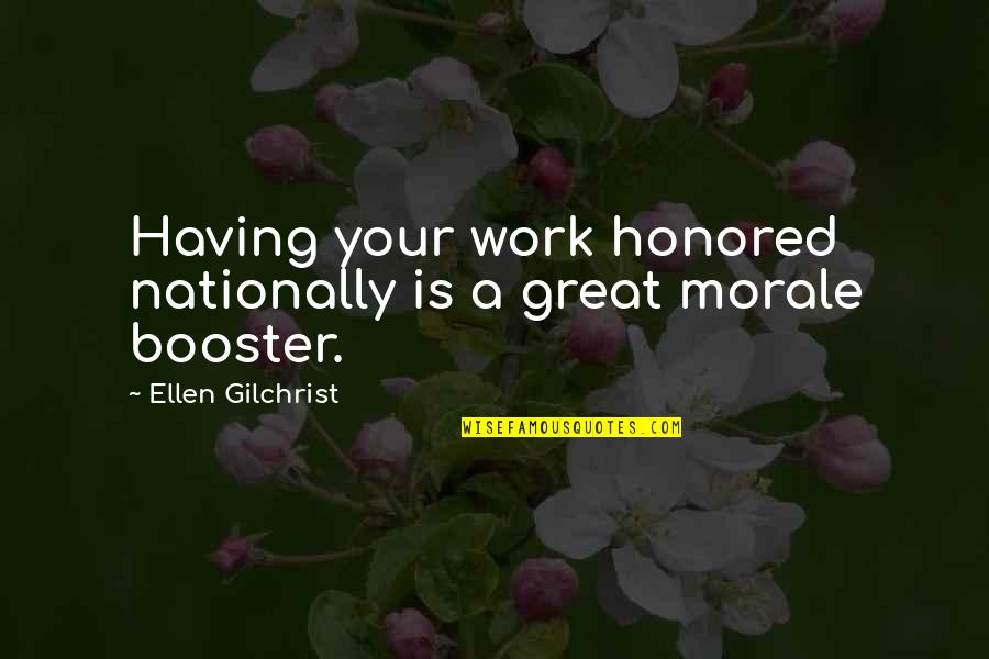 Kochadaiyaan Rajini Quotes By Ellen Gilchrist: Having your work honored nationally is a great