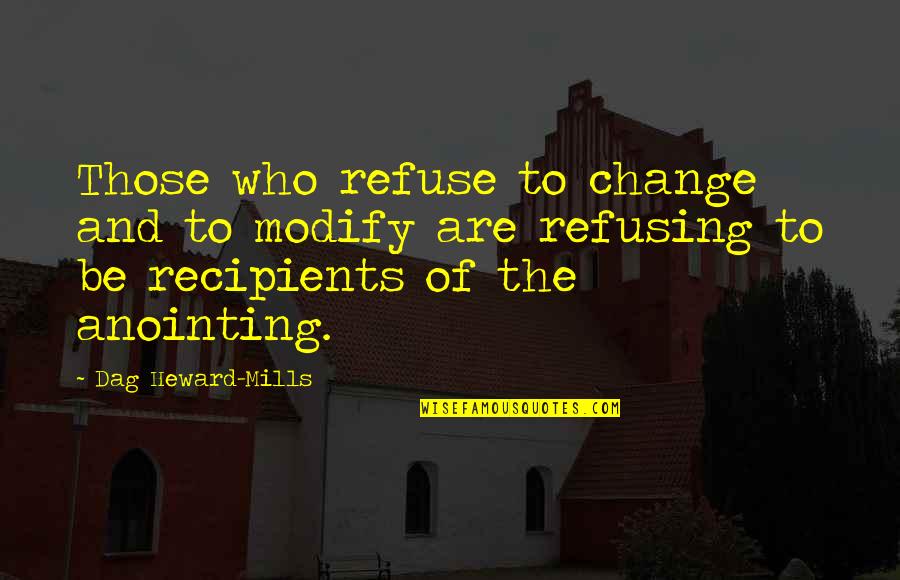 Kochana Siostra Quotes By Dag Heward-Mills: Those who refuse to change and to modify