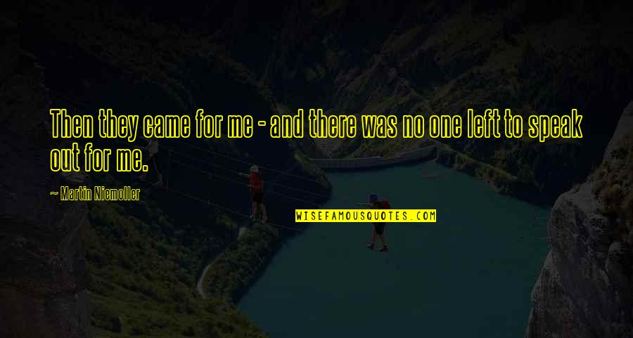 Kochane Kotki Quotes By Martin Niemoller: Then they came for me - and there Kochane Kotki Quotes By Martin Niemoller: Then they came for me - and there