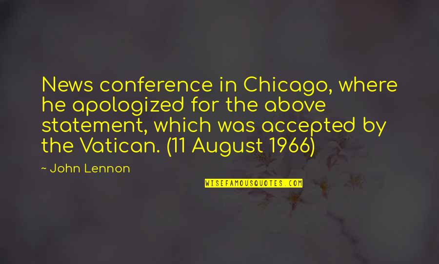 Kochanski Mors Quotes By John Lennon: News conference in Chicago, where he apologized for