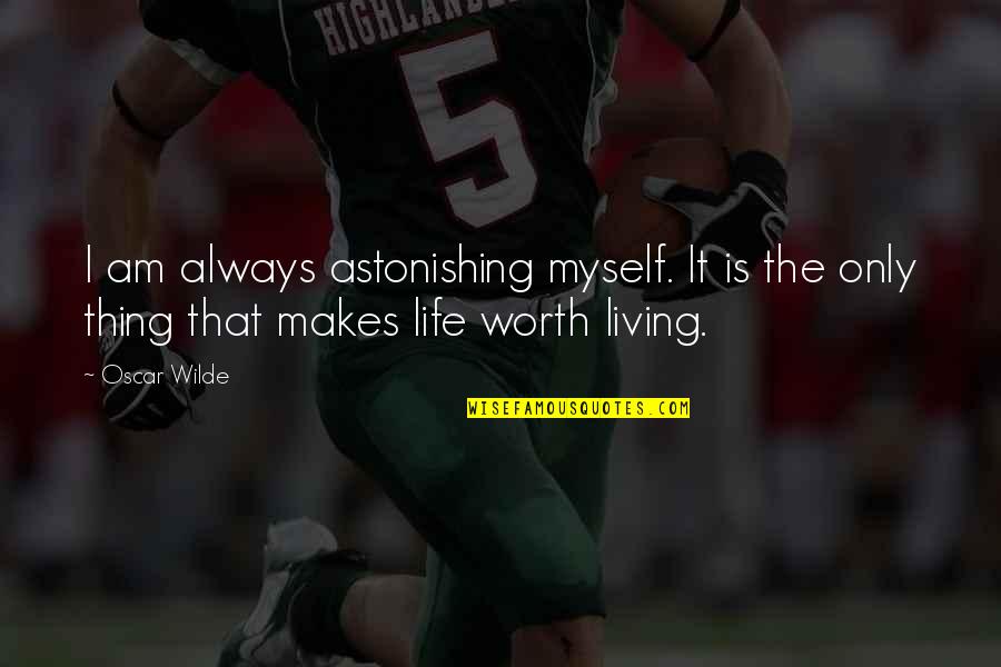 Kochavim Quotes By Oscar Wilde: I am always astonishing myself. It is the