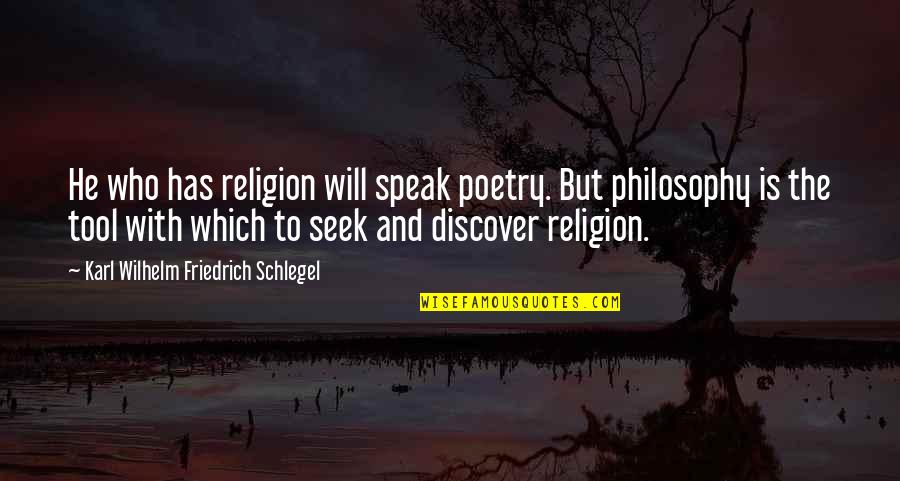 Kochilas Video Quotes By Karl Wilhelm Friedrich Schlegel: He who has religion will speak poetry. But