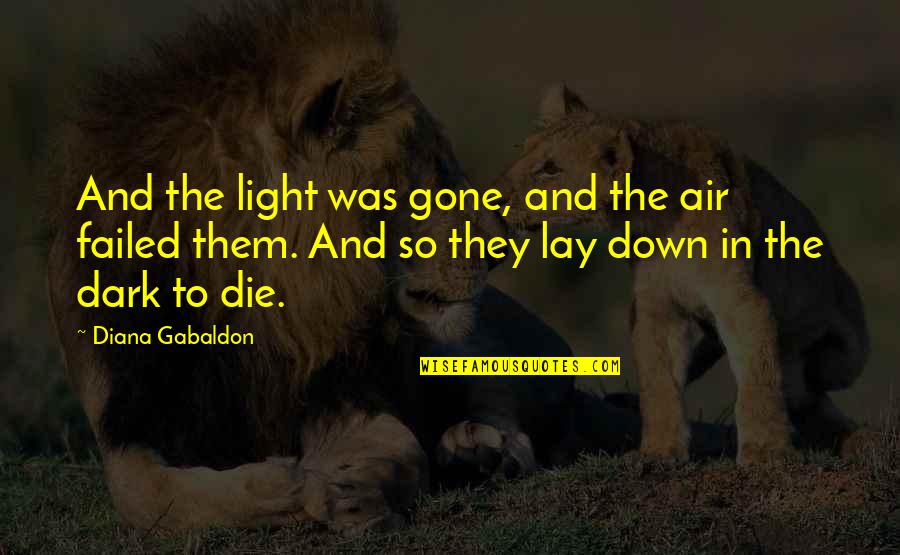 Kocicki Quotes By Diana Gabaldon: And the light was gone, and the air Kocicki Quotes By Diana Gabaldon: And the light was gone, and the air