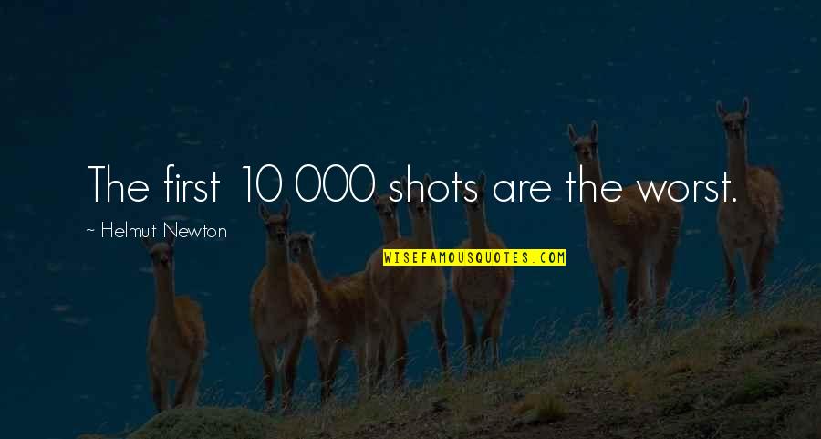 Kockumskranen Quotes By Helmut Newton: The first 10 000 shots are the worst.