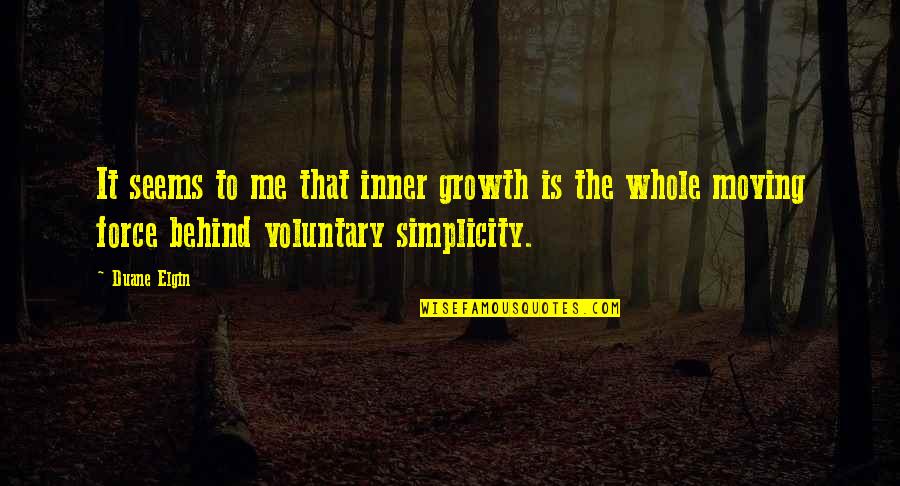 Kocurek Katherine Quotes By Duane Elgin: It seems to me that inner growth is Kocurek Katherine Quotes By Duane Elgin: It seems to me that inner growth is