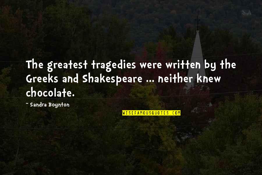 Kodak's Quotes By Sandra Boynton: The greatest tragedies were written by the Greeks