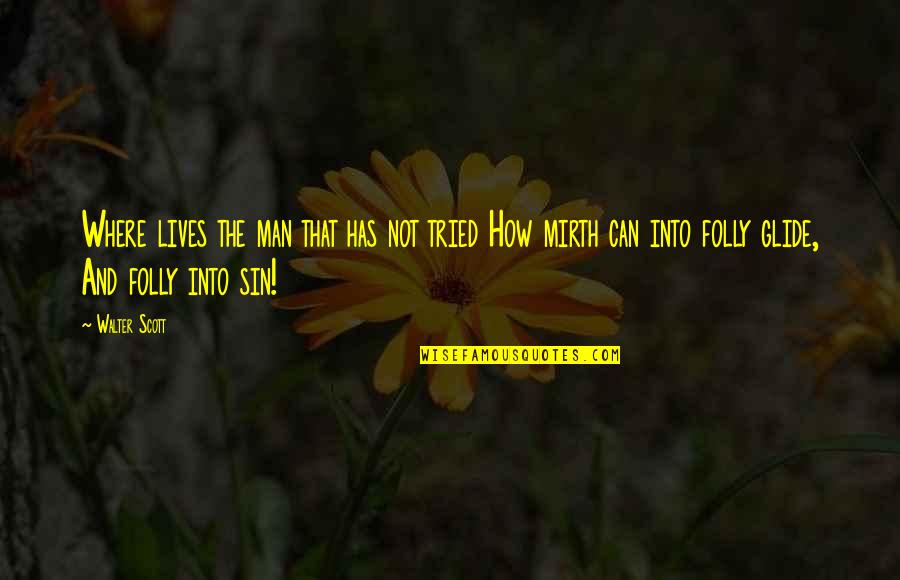 Kodanda Rahu Quotes By Walter Scott: Where lives the man that has not tried