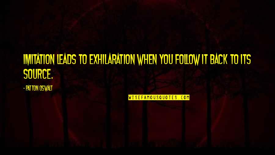 Kodiyeri Balakrishnan Quotes By Patton Oswalt: Imitation leads to exhilaration when you follow it