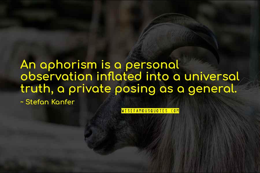 Koeberlein Drainage Quotes By Stefan Kanfer: An aphorism is a personal observation inflated into