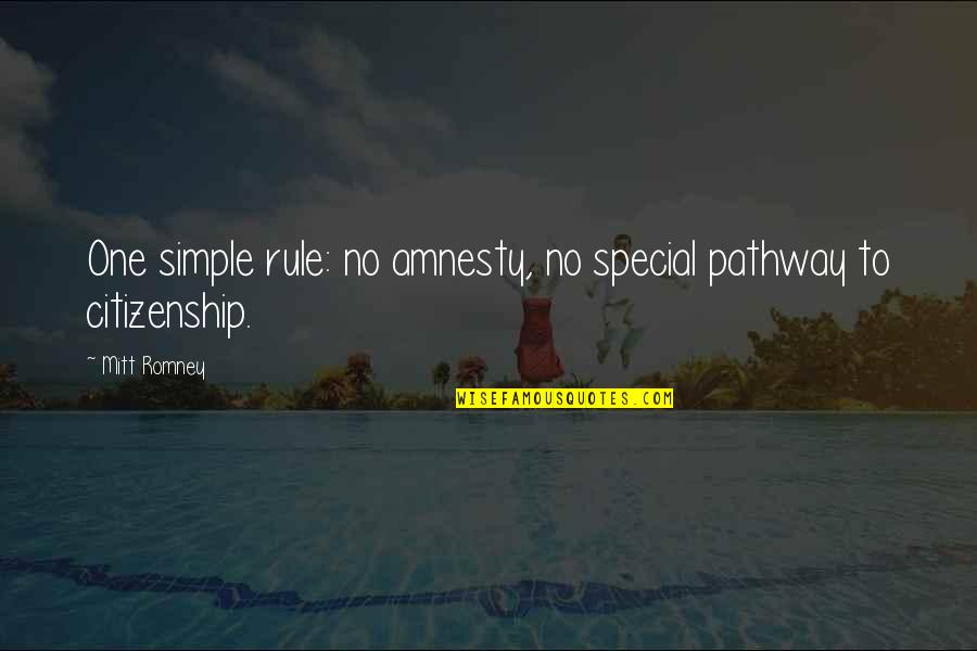 Koechlin Epitaphe Quotes By Mitt Romney: One simple rule: no amnesty, no special pathway