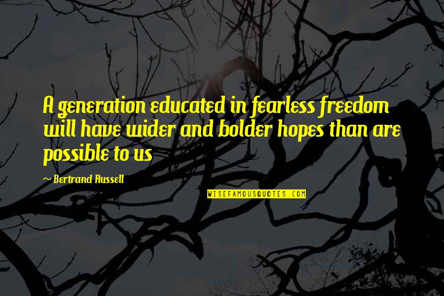Koekemoer Family Coat Quotes By Bertrand Russell: A generation educated in fearless freedom will have