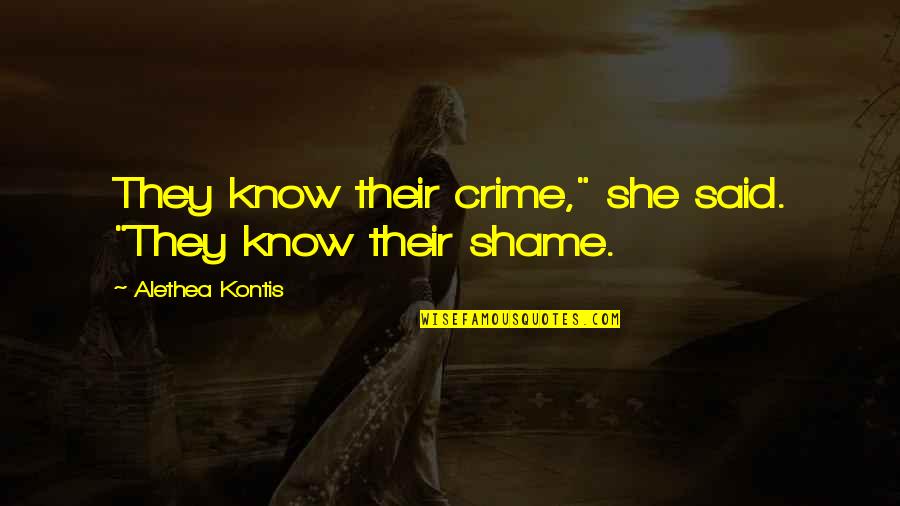 Koekkoek Hockeydb Quotes By Alethea Kontis: They know their crime," she said. "They know Koekkoek Hockeydb Quotes By Alethea Kontis: They know their crime," she said. "They know