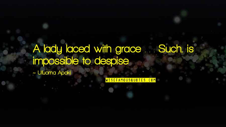 Koelbel Quotes By Ufuoma Apoki: A lady laced with grace . . .