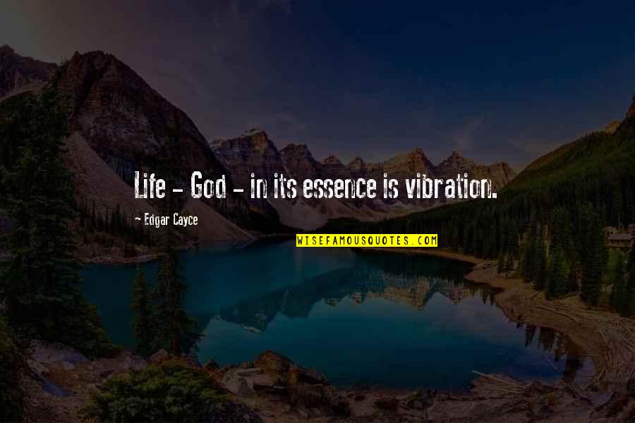 Koepckes Hermit Quotes By Edgar Cayce: Life - God - in its essence is Koepckes Hermit Quotes By Edgar Cayce: Life - God - in its essence is