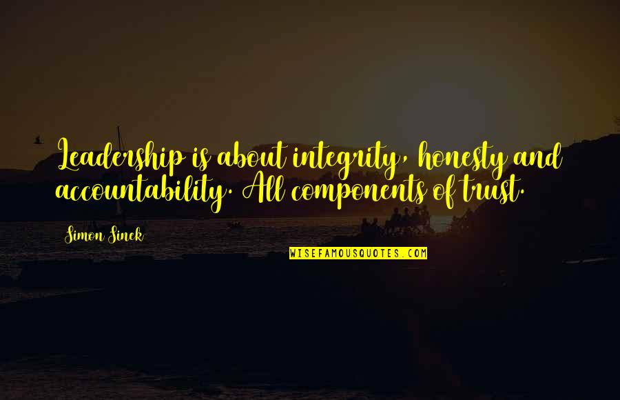 Koesteren Synoniem Quotes By Simon Sinek: Leadership is about integrity, honesty and accountability. All
