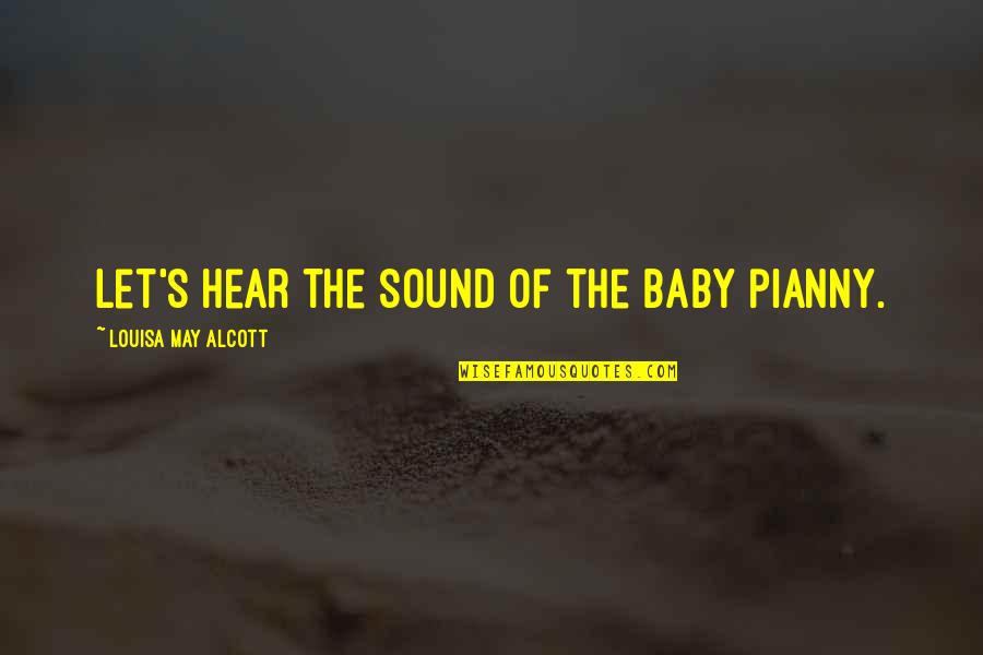 Kof Orochi Quotes By Louisa May Alcott: Let's hear the sound of the baby pianny. Kof Orochi Quotes By Louisa May Alcott: Let's hear the sound of the baby pianny.