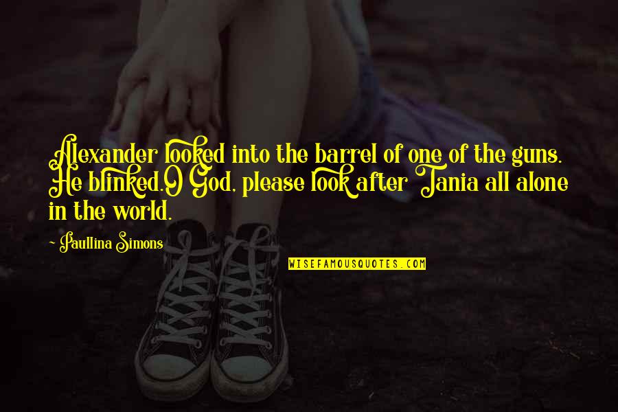Kof Ramon Quotes By Paullina Simons: Alexander looked into the barrel of one of Kof Ramon Quotes By Paullina Simons: Alexander looked into the barrel of one of