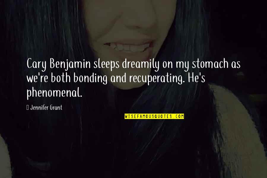 Kofa Quotes By Jennifer Grant: Cary Benjamin sleeps dreamily on my stomach as