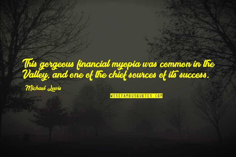 Koferenca Quotes By Michael Lewis: This gorgeous financial myopia was common in the Koferenca Quotes By Michael Lewis: This gorgeous financial myopia was common in the
