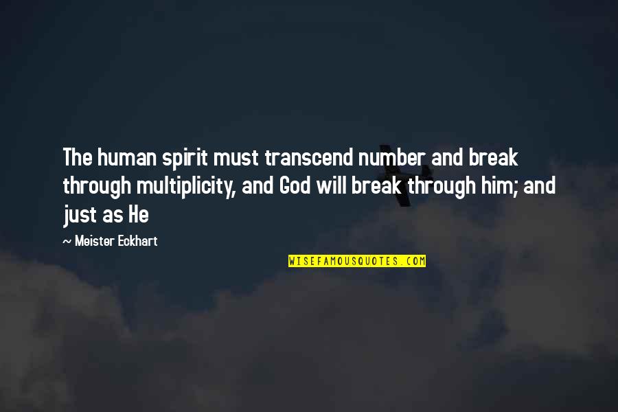 Kofuku Noragami Quotes By Meister Eckhart: The human spirit must transcend number and break