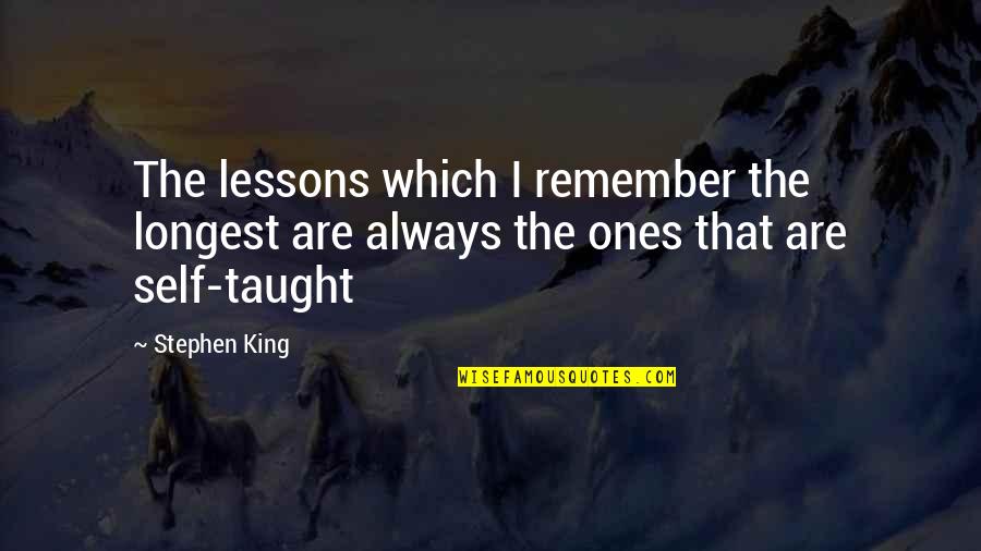 Kogel Mogel Quotes By Stephen King: The lessons which I remember the longest are